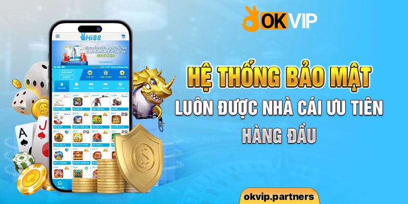 Hệ thống bảo mật luôn được nhà cái ưu tiên hàng đầu