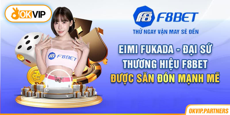 Eimi Fukada Ký Kết F8BET - Cái Bắt Tay Đầy Hứa Hẹn