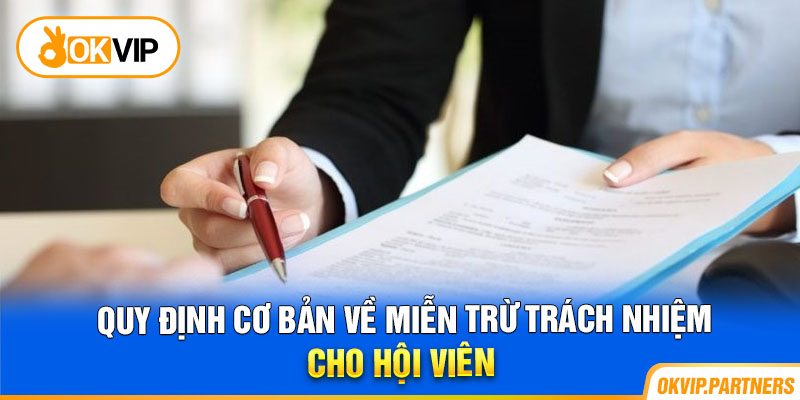 Quy định cơ bản về miễn trừ trách nhiệm cho hội viên